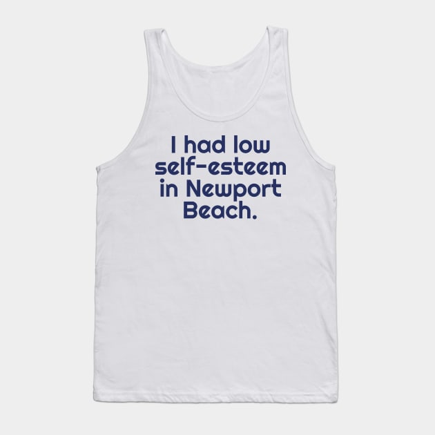 I Had Low-Self Esteem In Newport Beach Tank Top by darklordpug